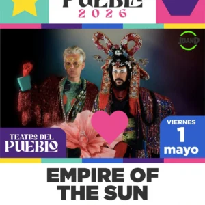 Empire of the Sun 1 Mayo Feria de Puebla 2026 Teatro del Pueblo