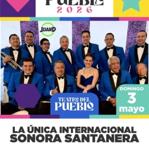 Sonora Santanera 3 Mayo Feria de Puebla 2026 Teatro del Pueblo