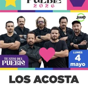 Los Acosta 4 Mayo Feria de Puebla 2026 Teatro del Pueblo