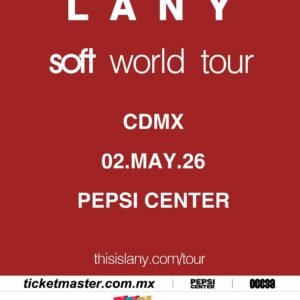 LANY  SOFT WORLD TOUR   Sábado 2 de Mayo del 2026   Pepsi Center WTC   CDMX  México