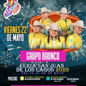 GRUPO BRONCO 22  MAYO FERIA SAN JUAN DE LOS LAGOS GDL (copia)
