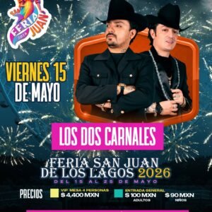LOS DOS CARNALES 15 MAYO FERIA SAN JUAN DE LOS LAGOS GDL